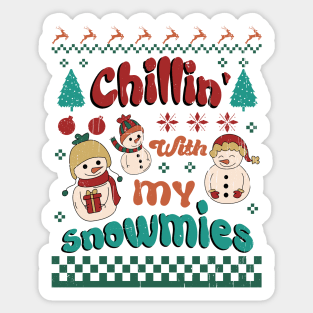 Chillin' with my snowmies Sticker